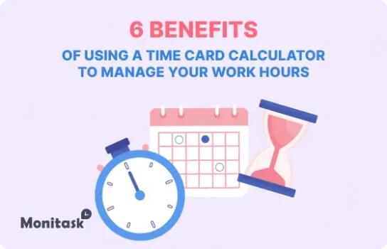 6 Benefits of Using a Time Card Calculator to Manage Your Work Hours illustration for the Monitask blog