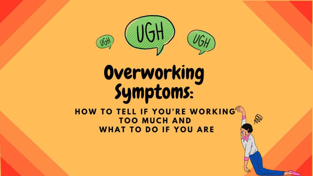 Overworking symptoms