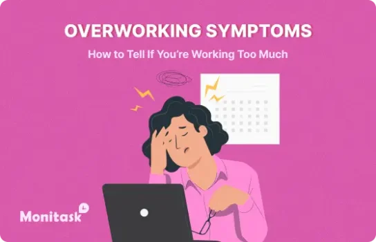 Overworking Symptoms: How to Tell If You’re Working Too Much and What to Do If You Are. Illustration for the Monitask Blog.