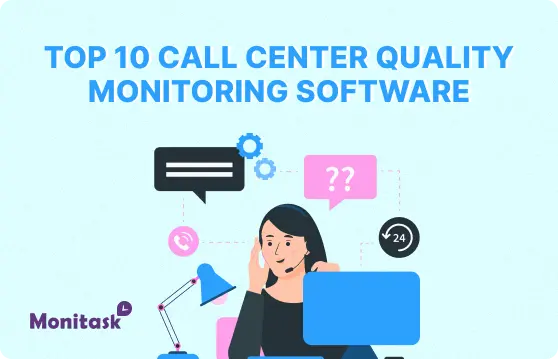 Top 10 Call Center Quality Monitoring Software. Illustration for the Monitask Blog