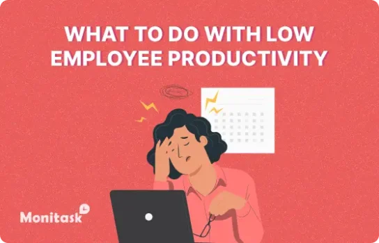 What to Do With Low Employee Productivity At Your Workplace illustration for the Monitask blog