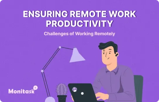 Ensuring Remote Work Productivity: How to Overcome the Challenges of Working Remotely. Illustration for the Monitask Blog