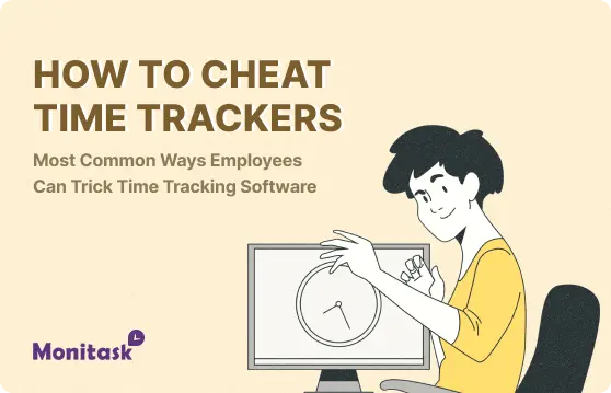 How to Cheat Time Trackers: Most Common Ways Employees Can Trick Time Tracking Software. Illustration for Monitask blog.