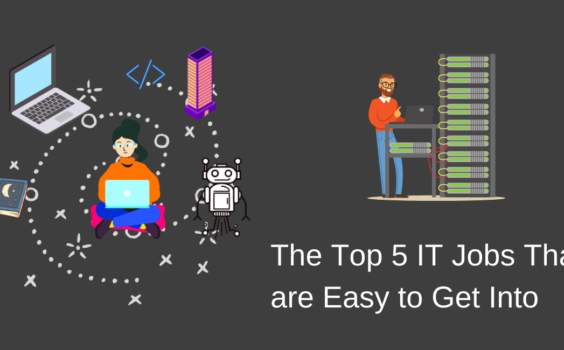 The Top 5 IT Jobs That are Easy to Get Into.