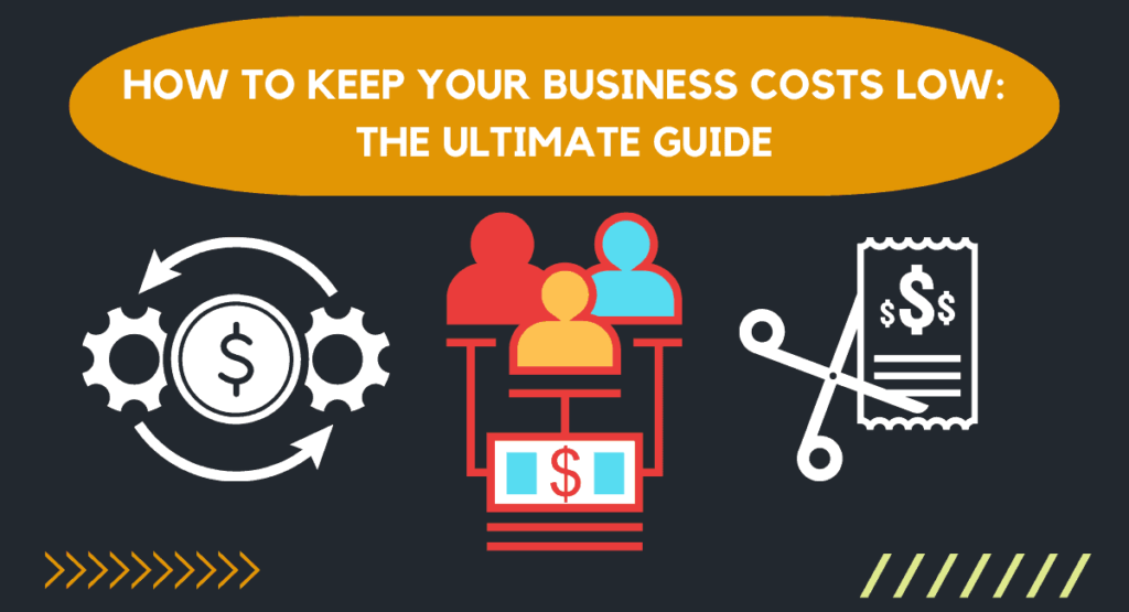 how to keep cost low in business