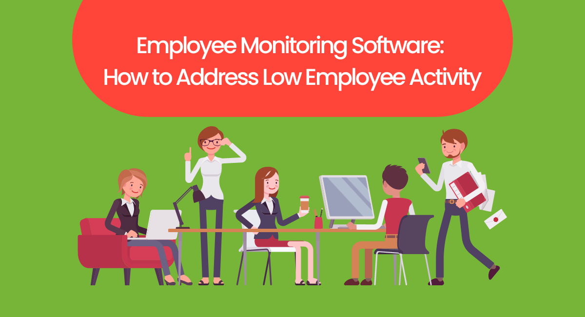 After Using Employee Monitoring Software You Realise the Employee ...