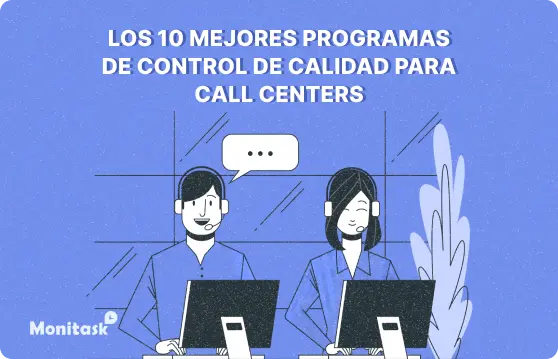 Los 10 mejores programas de control de calidad para Call Centers. Ilustración para el Blog de Monitask.