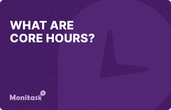 Monitask. Illustration of What are core hours?