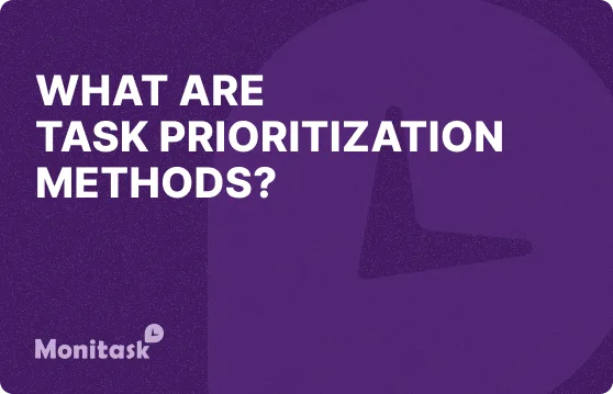 Monitask. Illustration of What are task prioritization methods?