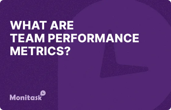 Monitask. Illustration of What are team performance metrics?