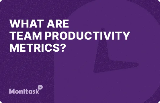 Monitask. Illustration of What are team productivity metrics?