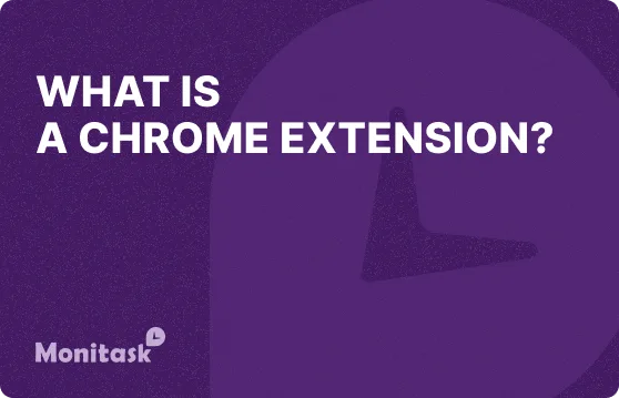 Monitask. Illustration of What is a chrome extension?