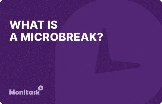 Monitask. Illustration of What is a microbreak?