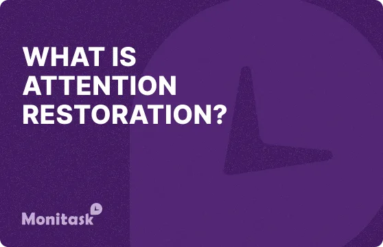What Is Attention Restoration? Illustration for the Monitask Business Glossary.