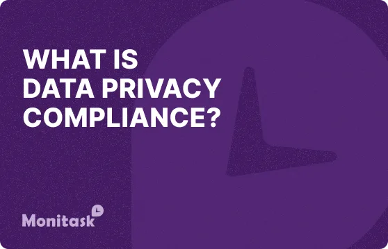 What is Data Privacy Compliance? Illustration for the Monitask Business Glossary