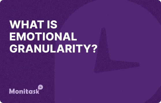 What is Emotional Granularity? Illustration for the Monitask Business Glossary