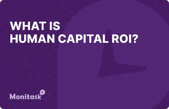 What is Human Capital ROI? Illustration for the Monitask Business Glossary