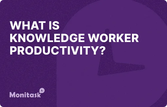 What is Knowledge Worker Productivity? Illustration for the Monitask Business Glossary