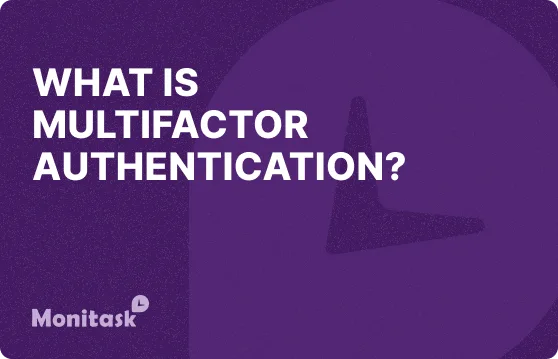 What Is Multifactor Authentication? illustration for the Monitask Business Glossary