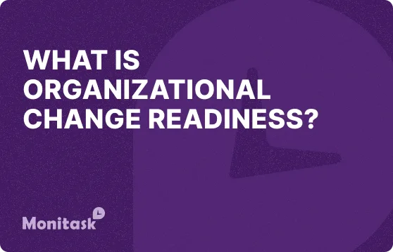 What is Organizational Change Readiness? Illustration for the Monitask Business Glossary.
