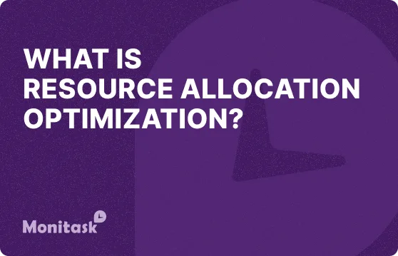 What is Resource Allocation Optimization? Illustration for the Monitask Business Glossary