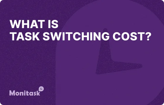 What is Task Switching Cost llustration for the Monitask Business glossary
