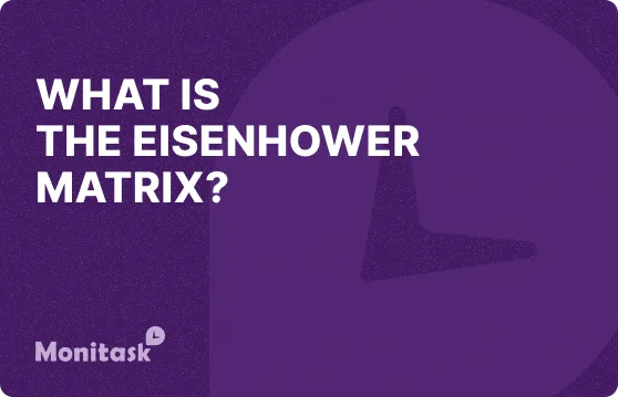 What is the Eisenhower Matrix? Illustration for the Monitask Business Glossary