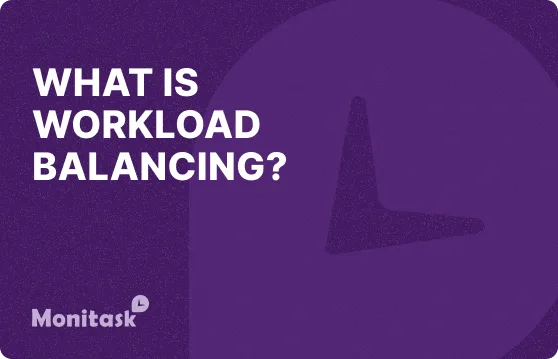 What Is Workload Balancing? Illustration for the Monitask Business glossary.