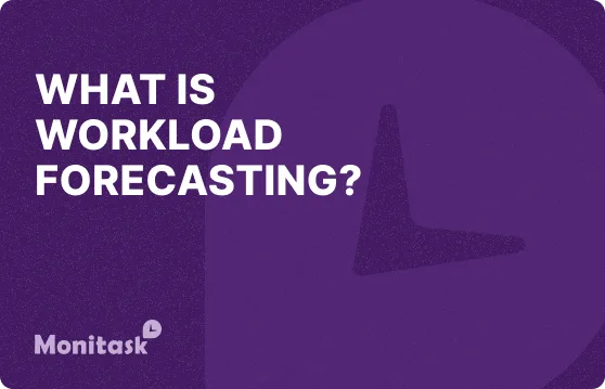What is Workload Forecasting? Illustration for the Monitask Business Glossary.