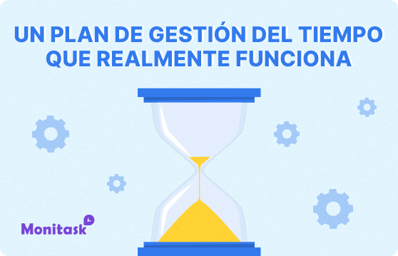 Un plan de gestion del tiempo que realmente funciona