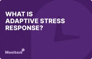 What is Adaptive Stress Response? Illustration for the Monitask Business Glossary