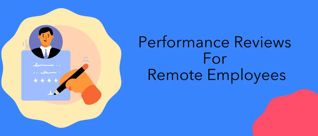 How to Conduct Performance Reviews with Remote Employees: Tips and ...